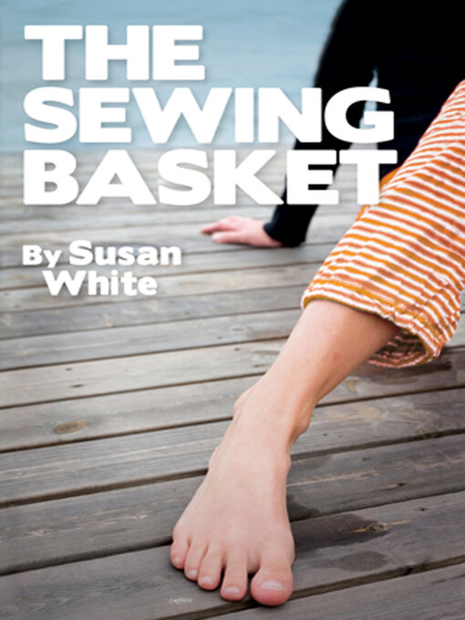 Title details for The Sewing Basket by Susan White - Available